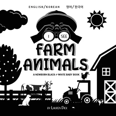 Vidím zvieratá na farme: (영어 / 한국어) A Newborn Black & White Baby Book (High-Con - I See Farm Animals: Bilingual (English / Korean) (영어 / 한국어) A Newborn Black & White Baby Book (High-Con