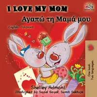 Mám rád svoju mamu: Anglicko-grécka dvojjazyčná kniha - I Love My Mom: English Greek Bilingual Book