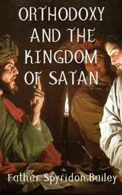 Pravoslávie a Satanovo kráľovstvo - Orthodoxy and the Kingdom of Satan