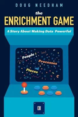 Hra na obohatenie: Príbeh o tom, ako urobiť dáta silnými - The Enrichment Game: A Story About Making Data Powerful