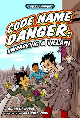 Krycie meno Danger: Odhalenie zloducha - Code Name Danger: Unmasking a Villain