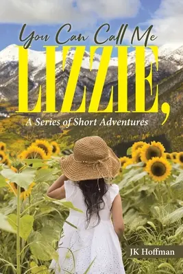 Môžete mi hovoriť Lizzie: Séria krátkych dobrodružstiev - You Can Call Me Lizzie: A Series of Short Adventures