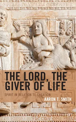 Pán, darca života: Duch vo vzťahu k stvoreniu - The Lord, the Giver of Life: Spirit in Relation to Creation