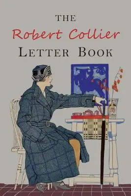 Kniha listov Roberta Colliera: Piate vydanie - The Robert Collier Letter Book: Fifth Edition