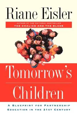 Deti zajtrajška: Plán partnerského vzdelávania v 21. storočí - Tomorrow's Children: A Blueprint for Partnership Education in the 21st Century