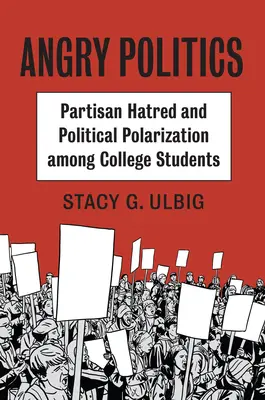 Rozhnevaná politika: Stranícka nenávisť a politická polarizácia medzi vysokoškolákmi - Angry Politics: Partisan Hatred and Political Polarization Among College Students