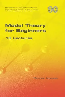Teória modelov pre začiatočníkov. 15 prednášok - Model Theory for Beginners. 15 Lectures