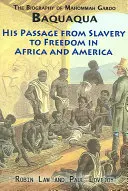 Životopis Mahommah Gardo Baquaqua: Jeho cesta z otroctva na slobodu v Afrike a Amerike - The Biography of Mahommah Gardo Baquaqua: His Passage from Slavery to Freedom in Africa and America