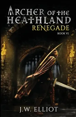 Lukostrelec z vresoviska: Renegát - Archer of the Heathland: Renegade