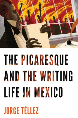 Picaresque a spisovateľský život v Mexiku - The Picaresque and the Writing Life in Mexico