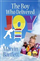 Chlapec, ktorý priniesol radosť - The Boy Who Delivered Joy