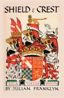 Štít a erb: Kiaya: erb a štít: opis umenia a vedy o heraldike. Tretie vydanie [1967] - Shield and Crest: An Account of the Art and Science of Heraldry. Third Edition [1967]