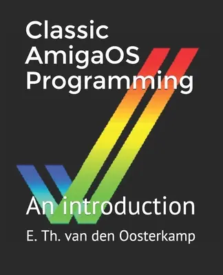 Klasické programovanie pre AmigaOS: Úvod do problematiky - Classic AmigaOS Programming: An introduction