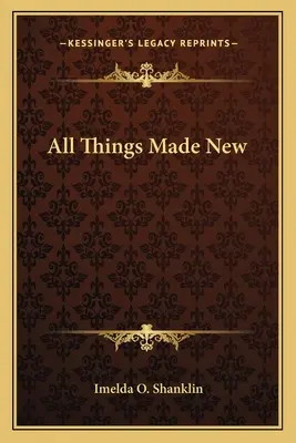 Všetky veci sa stali novými - All Things Made New