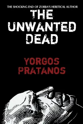 Nechcená smrť: Šokujúci koniec kacírskeho autora Zorby - The Unwanted Dead: The Shocking End of Zorba's Heretical Author