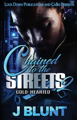 Pripútaný k uliciam 2: Chladnokrvný - Chained to the Streets 2: Cold-Hearted
