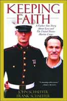 Zachovať si vieru: Príbeh otca a syna o láske a námornej pechote Spojených štátov - Keeping Faith: A Father-Son Story about Love and the United States Marine Corps