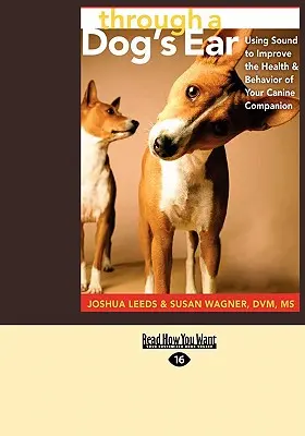 Psím uchom: (Easyread Large Edition) - Through a Dog's Ear: Using Sound to Improve the Health & Behavior of Your Canine Companion (Easyread Large Edition)
