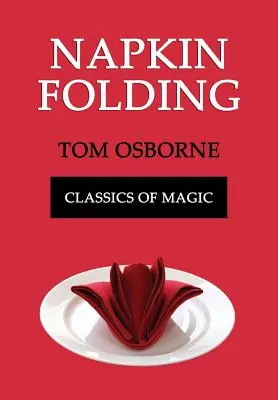 Skladanie obrúskov (Klasika mágie) - Napkin Folding (Classics of Magic)