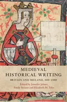 Stredoveká historická spisba: Británia a Írsko, 500 - 1500 - Medieval Historical Writing: Britain and Ireland, 500-1500