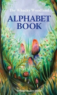 Šibalská lesná abeceda - The Whacky Woodland Alphabet Book