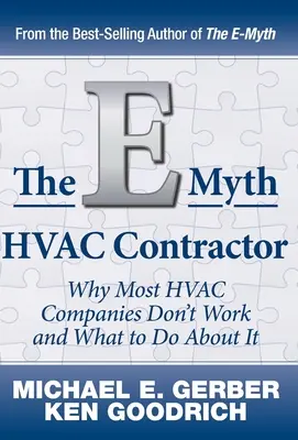 E-Myth HVAC Contractor: Prečo väčšina firiem HVAC nefunguje a čo s tým robiť - The E-Myth HVAC Contractor: Why Most HVAC Companies Don't Work and What to Do About It