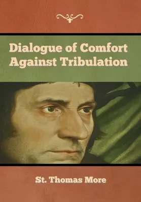 Dialóg útechy proti súženiu - Dialogue of Comfort against Tribulation
