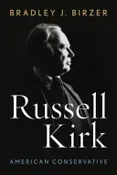 Russell Kirk: Americký konzervatívec - Russell Kirk: American Conservative