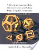 Geometrická analýza platónskych telies a iných pologuľatých mnohostenov - A Geometric Analysis of the Platonic Solids and Other Semi-Regular Polyhedra