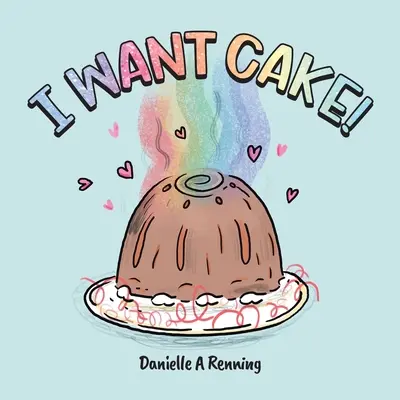 Chcem koláč! - I Want Cake!
