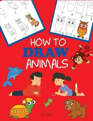 Ako kresliť zvieratá: Naučte sa kresliť pre deti, kreslenie krok za krokom - How to Draw Animals: Learn to Draw For Kids, Step by Step Drawing