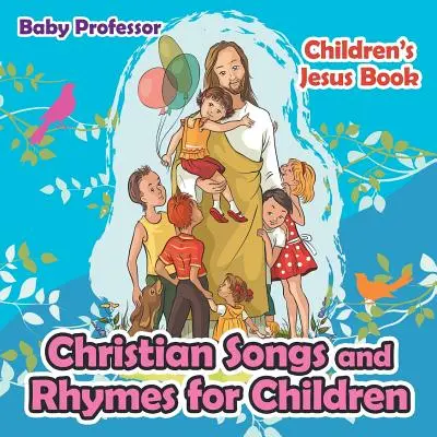 Kresťanské piesne a básničky pre deti - Detská kniha o Ježišovi - Christian Songs and Rhymes for Children - Children's Jesus Book
