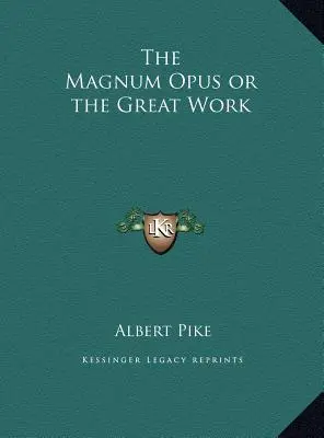 Magnum Opus alebo Veľké dielo - The Magnum Opus or the Great Work