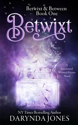 Betwixt: Paranormálny román pre ženy - Betwixt: A Paranormal Women's Fiction Novel