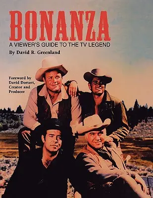 Bonanza: Sprievodca diváka televíznou legendou - Bonanza: A Viewer's Guide to the TV Legend