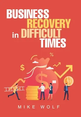 Ozdravenie podniku v ťažkých časoch - Business Recovery in Difficult Times
