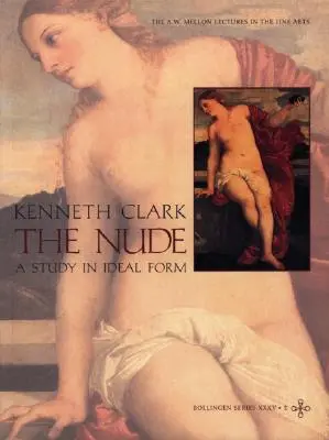 Akt: A Study in Ideal Form (Štúdia o ideálnej forme) - The Nude: A Study in Ideal Form