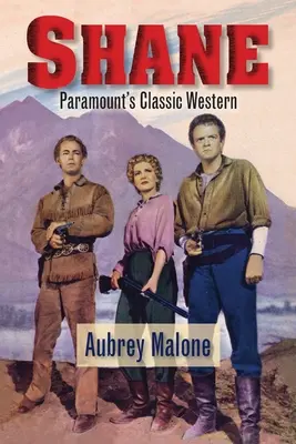 Shane - Klasický western spoločnosti Paramount - Shane - Paramount's Classic Western