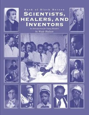 Vedci, liečitelia a vynálezcovia: An Introduction for Young Readers (Úvod pre mladých čitateľov) - Scientists, Healers, and Inventors: An Introduction for Young Readers