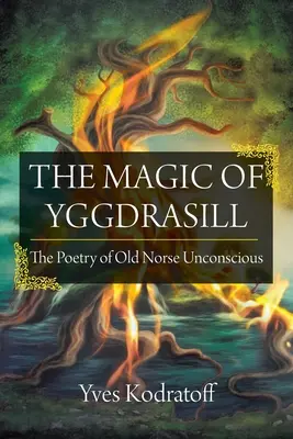 Kúzlo Yggdrasillu: Poézia staroslovienskeho podvedomia - The Magic of Yggdrasill: The Poetry of Old Norse Unconscious