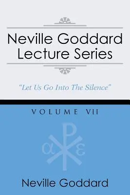 Neville Goddard Lecture Series, Volume VII: (A Gnostic Audio Selection, Includes Free Access to Streaming Audio Book)