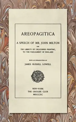 Areopagitica [1890]: John Milton: Milton: Reč pána Miltona pred anglickým parlamentom za slobodu nelicencovanej tlače (For the Liberty of Unlicensed Printing, to the Parliament of England) - Areopagitica [1890]: A Speech of Mr. John Milton: For the Liberty of Unlicensed Printing, to the Parliament of England