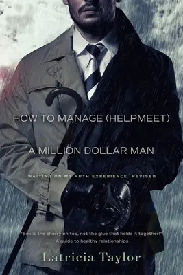 Ako riadiť miliónového muža: Ruthina skúsenosť: Ako získať milión dolárov - How to Manage a Million Dollar Man: Ruth's Experience