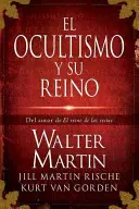 El Ocultismo Y Su Reino = Kráľovstvo okultizmu - El Ocultismo Y Su Reino = The Kingdom of the Occult