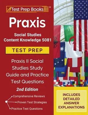 Praxis Social Studies Content Knowledge 5081 Test Prep: Praxis II Social Studies Study Guide and Practice Test Questions [2. vydanie] - Praxis Social Studies Content Knowledge 5081 Test Prep: Praxis II Social Studies Study Guide and Practice Test Questions [2nd Edition]