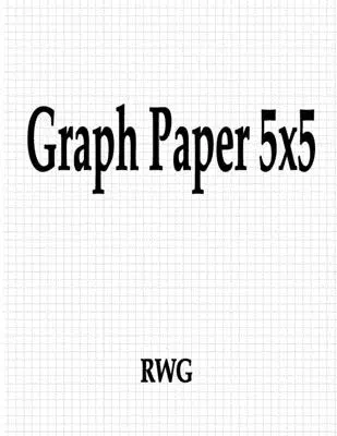 Grafický papier 5x5: 50 strán 8,5 X 11 - Graph Paper 5x5: 50 Pages 8.5 X 11