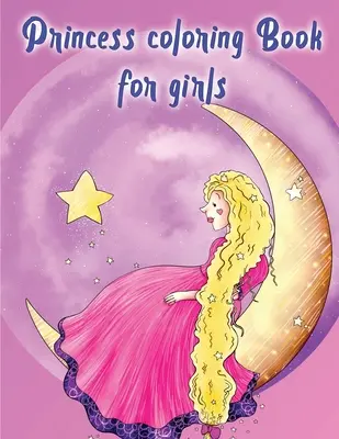 Kniha na vyfarbovanie princezien pre dievčatá - Princess Coloring Book For Girls