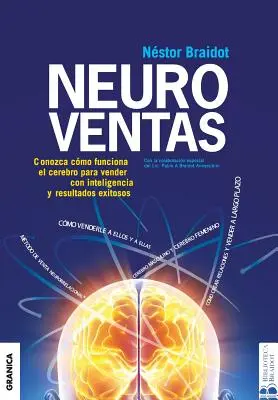 Neuroventy: Cmo compran ellos?Cmo compran ellas?: aprenda a aplicar los conocimientos sobre el funcionamiento del cerebro para - Neuroventas: Cmo compran ellos?Cmo compran ellas?: aprenda a aplicar los conocimientos sobre el funcionamiento del cerebro para