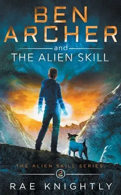 Ben Archer a mimozemská zručnosť (séria Mimozemská zručnosť, kniha 2) - Ben Archer and the Alien Skill (The Alien Skill Series, Book 2)