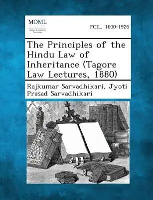 Princípy hinduistického dedičského práva (Tagore Law Lectures, 1880) - The Principles of the Hindu Law of Inheritance (Tagore Law Lectures, 1880)